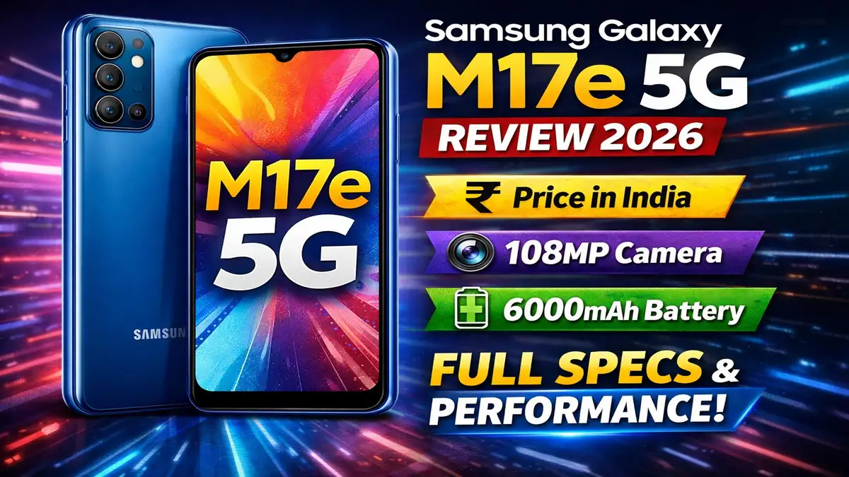 Samsung Galaxy M17e 5G Review 2026